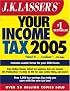 J.K. Lasser's Your Income Tax 2005: For Preparing Your 2004 Tax Return (J.K. Lasser)