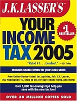 J.K. Lasser's Your Income Tax 2005: For Preparing Your 2004 Tax Return (J.K. Lasser)