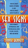  : Sex Signs: Every Woman's Astrological and Psychological Guide to Love, Health, Men and More!