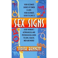 Sex Signs: Every Woman's Astrological and Psychological Guide to Love, Health, Men and More!