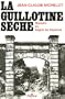La guillotine seche: Histoire des bagnes de Guyane (French Edition)