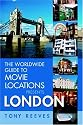 The Worldwide Guide to Movie Locations Presents London