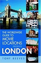 The Worldwide Guide to Movie Locations Presents London