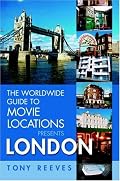 The Worldwide Guide to Movie Locations Presents: London (Worldwide Guide to Movie Locations)