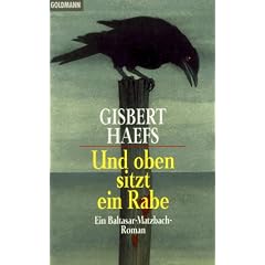 Und oben sitzt ein Rabe. Ein Baltasar-Matzbach-Roman
