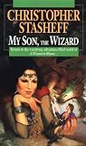 My Son, the Wizard: Book V of A Wizard in Rhyme