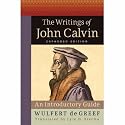 The Writings of John Calvin, Expanded Edition: An Introductory Guide