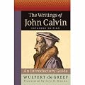 The Writings of John Calvin, Expanded Edition: An Introductory Guide
