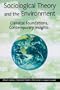 Sociological Theory and the Environment: Classical Foundations, Contemporary Insights