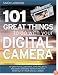 101 Great Things to Do with Your Digital Camera