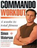 Commando Workout: 4 weeks to total fitness