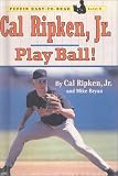 Cal Ripken, Jr.: Play Ball!