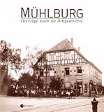 M�hlburg. Streifz�ge durch die Ortsgeschichte - 