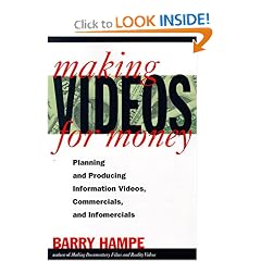 Making Videos for Money: Planning and Producing Information Videos, Commercials, and Infomercials