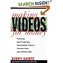 Making Videos for Money: Planning and Producing Information Videos, Commercials, and Infomercials
