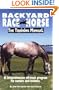 Backyard Race Horse: The Training Manual, a Comprehensive Off-Track Program for Owners and Trainers