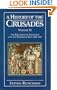 A History of the Crusades, Volume II: The Kingdom of Jerusalem and the Frankish East, 1100-1187