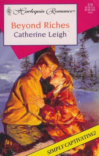 Beyond Riches (Harlequin Romance 379)