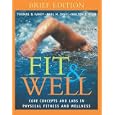 Fit and Well: Core Concepts and Labs in Physical Fitness and Wellness Brief Edition with HQ 4.2 CD, Daily Fitness and... by Thomas D. Fahey, Paul M. Insel, Walton T. Roth, and Thomas Fahey