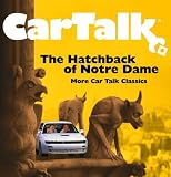  : Car Talk: Hatchback of Notre Dame: MORE CAR TALK CLASSICS