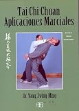 Tai Chi Chuan. Aplicaciones Marciales (Spanish Edition)