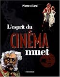Esprit du Cinema Muet (l\')