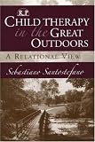 Child Therapy in the Great Outdoors: A Relational View (Relational Perspectives Book Series)