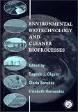 Environmental Biotechnology and Cleaner Bioprocesses