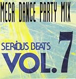 Serious Beats Vol. 7 Mega Dance Party Mix [RARE]