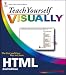 Teach Yourself VISUALLY HTML (Teach Yourself VISUALLY (Tech)) by Sherry Willard Kinkoph
