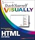 Teach Yourself VISUALLY HTML (Teach Yourself VISUALLY (Tech))
