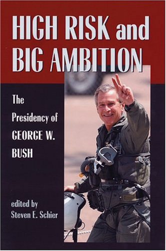 high risk and big ambition presidency of george w bush