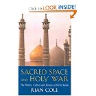 Sacred Space And Holy War: The Politics, Culture and History of Shi'ite Islam by Juan Cole
