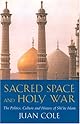 Sacred Space And Holy War: The Politics, Culture and History of Shi'ite Islam