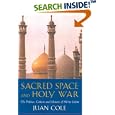 Sacred Space And Holy War: The Politics, Culture and History of Shi'ite Islam by Juan Cole