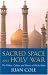 Sacred Space and Holy War: The Politics, Culture and History of Shi'ite Islam