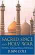 Sacred Space And Holy War: The Politics, Culture and History of Shi'ite Islam