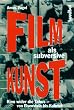 Film als subversive Kunst. Kino wider die Tabus - von Eisenstein bis Kubrick