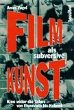 Produkt-Bild: Film als subversive Kunst. Kino wider die Tabus - von Eisenstein bis Kubrick