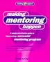 Making Mentoring Happen: A simple and effective guide to implementing a successful mentoring program