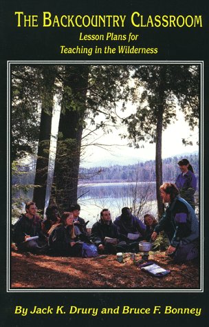 City Travel Guides Discounted  Books : Backcountry Classroom : Lesson Plans for Teaching in the Wilderness