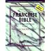 Franchise Bible : How to Buy a Franchise or Franchise Your Own