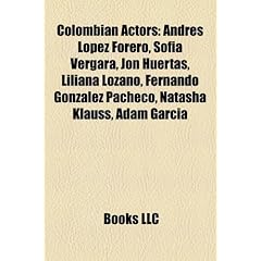 Colombian Actors: Andres Lopez Forero, Sofia Vergara, Jon Huertas, Liliana Lozano, Fernando Gonzalez Pacheco, Natasha Klauss, Adam Garci