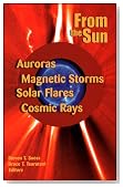 From the Sun: Auroras, Magnetic Storms, Solar Flares, Cosmic Rays (Special Publications)
