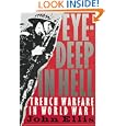 Eye-Deep in Hell: Trench Warfare in World War I by John Ellis