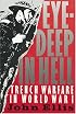 Eye-Deep in Hell: Trench Warfare in World War I