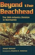 Beyond the Beachhead: The 29th Infantry Division in Normandy