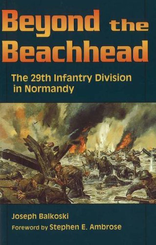 Beyond the Beachhead: The 29th Infantry Division in Normandy