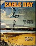 Eagle Day : the Battle of Britain, August 6 - September 15, 1940