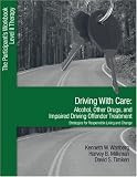 Driving with Care: Alcohol, Other Drugs, and Impaired Driving Offender Treatment-Strategies for Responsible Living: The Participant's Workbook, Level II Therapy